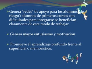  Desarrollo de habilidades intelectuales de alto nivel.