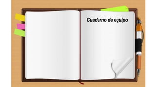 Cuaderno de equipo
 