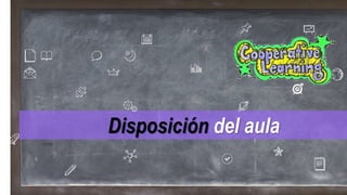 Disposición del aula
 