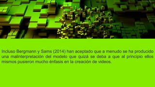 Incluso Bergmann y Sams (2014) han aceptado que a menudo se ha producido
una malinterpretación del modelo que quizá se deba a que al principio ellos
mismos pusieron mucho énfasis en la creación de videos.
 
