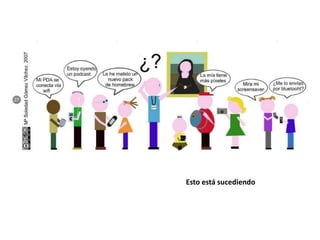 Esto está sucediendo
 