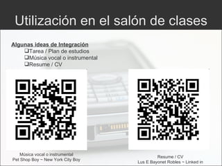 Utilización en el salón de clases Algunas ideas de Integración Tarea / Plan de estudios Música vocal o instrumental Resume / CV Música vocal o instrumental Pet Shop Boy ~ New York City Boy Resume / CV Lus E Bayonet Robles ~ Linked in 