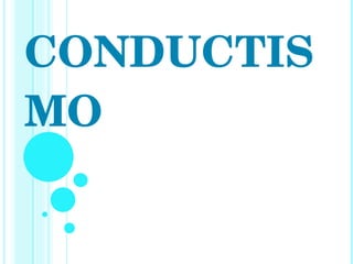 CONDUCTISMO  