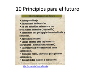 10 Principios para el futuroVia Fernando Santa Maria