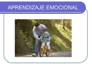 APRENDIZAJE EMOCIONAL
 