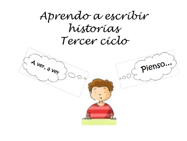 Aprendo a escribir    historias   Tercer ciclo 