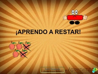 ¡APRENDO A RESTAR!
Santi Terapeuta
(Santiago Jiménez Benlloch)
y
 