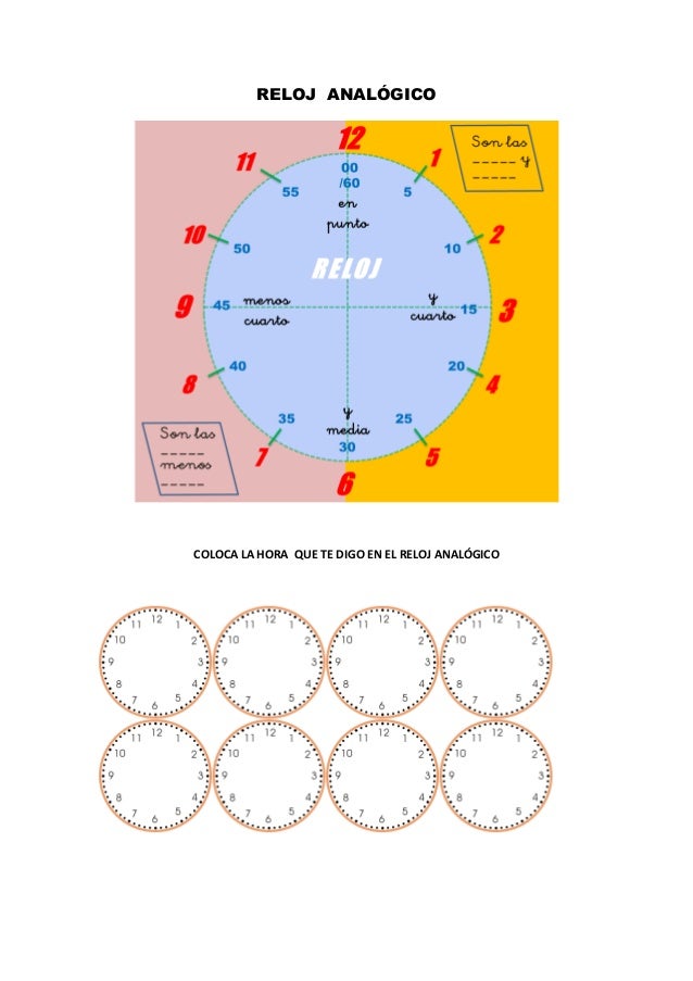 RELOJ ANALÓGICO
COLOCA LA HORA QUE TE DIGO EN EL RELOJ ANALÓGICO
 