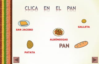 SAN JACOBO
GALLETA
ALBÓNDIGAS
PATATA
 
