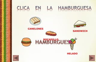 CANELONES
SANDWICH
BOCADILLO
HELADO
 
