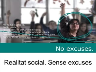 Realitat social. Sense excuses
 
