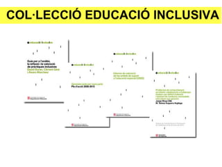 COL·LECCIÓ EDUCACIÓ INCLUSIVA
 