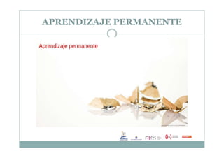 APRENDIZAJE PERMANENTE
 