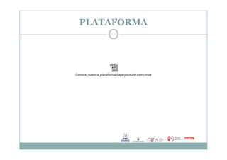Conoce_nuestra_plataforma(bajaryoutube.com).mp4
PLATAFORMA
 