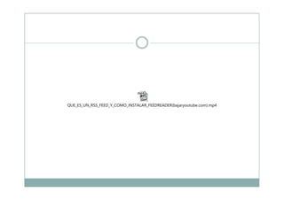 QUE_ES_UN_RSS_FEED_Y_COMO_INSTALAR_FEEDREADER(bajaryoutube.com).mp4
 