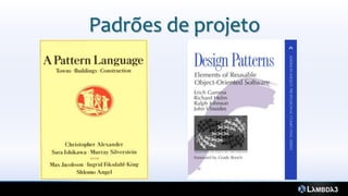 Padrões de projeto
 