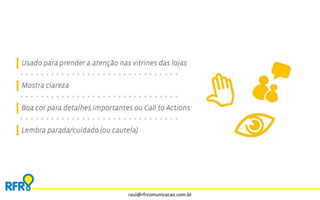 raul@rfrcomunicacao.com.br 
 