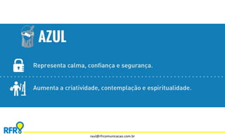 raul@rfrcomunicacao.com.br 
 