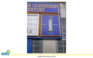 raul@rfrcomunicacao.com.br 
 