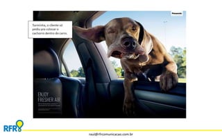 raul@rfrcomunicacao.com.br 
 