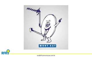 raul@rfrcomunicacao.com.br 
 