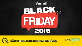 Black Friday 2015 SMS Digital