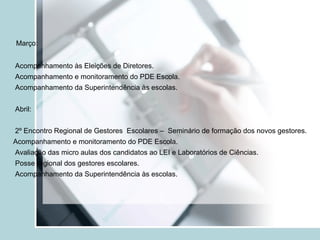 2.1 – Serviços e Produtos SERVIÇOS PRODUTOS Acompanhamento ao projeto Primeiro, Aprender! Construção de instrumental para revisão do material didático do projeto. 