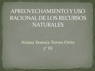 Ariana Yesenia Torres Ortiz
3° III
 
