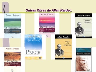 Outras Obras de Allan Kardec:Outras Obras de Allan Kardec:
 