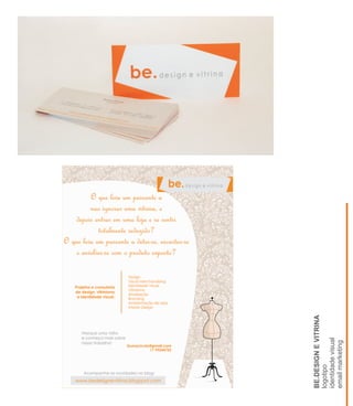 BE.DESIGNEVITRINA
logotipo
identidadevisual
emailmarketing
 