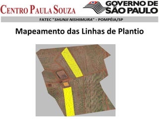 Mapeamento das Linhas de Plantio
 