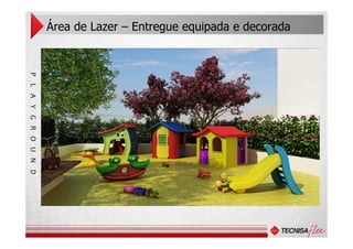 Área de Lazer – Entregue equipada e decoradaPLAYGROUND
 