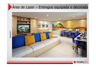 Área de Lazer – Entregue equipada e decoradaLOUNGELOUNGE
 