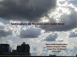 Semeadura de nuvens - Cloud Seeding - Dra. Maria Emilia Gadelha Serra