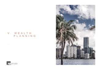 V . W E A L T H
P L A N N I N G
 