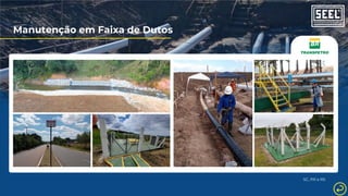 Manutenção em Faixa de Dutos
SC, PR e RS
 