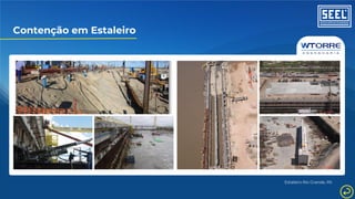 Contenção em Estaleiro
Estaleiro Rio Grande, RS
 