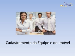 Cadastramento da Equipe e do Imóvel