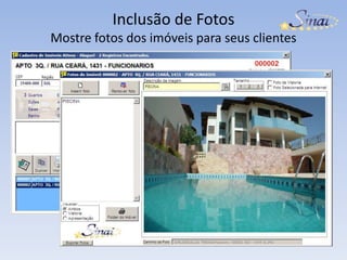 Inclusão de FotosMostre fotos dos imóveis para seus clientes