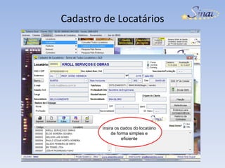 Cadastro de LocatáriosInsiraInsira os dados do locatáriode forma simples e eficiente