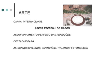 ARTE Novo Dicionário Aurélio CARTA  INTERNACIONAL  ADEGA ESPECIAL DO BACCO ACOMPANHAMENTO PERFEITO DAS REFEIÇÕES. DESTAQUE PARA :  AFRICANOS,CHILENOS, ESPANHÓIS , ITALIANOS E FRANCESES  
