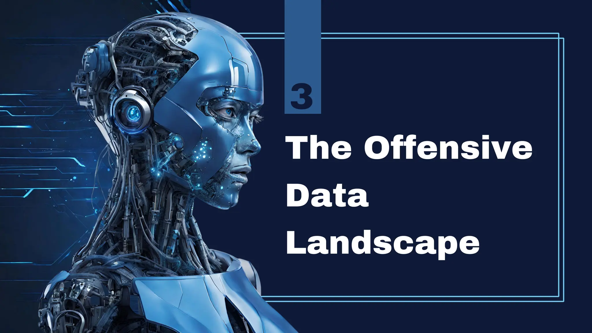 The Offensive
Data
Landscape
3
 