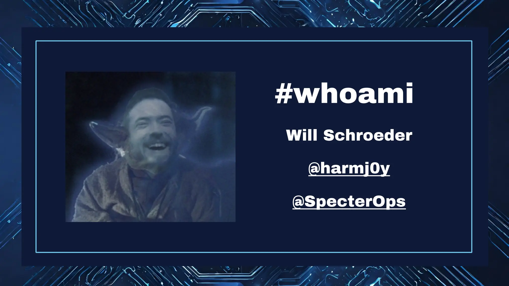 #whoami
Will Schroeder
@harmj0y
@SpecterOps
 