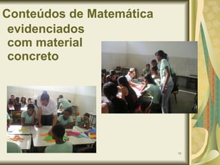 Conteúdos de Matemática evidenciados com material concreto 