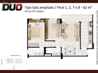 Tipo Sala ampliada / Final 1, 2, 7 e 8 - 62 m² (5º ao 17º andar)