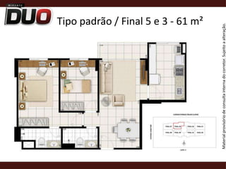 Tipo padrão / Final 5 e 3 - 61 m²