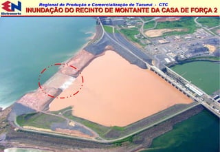 INUNDAÇÃO DO RECINTO DE MONTANTE DA CASA DE FORÇA 2 