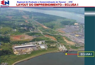 LAYOUT DO EMPREENDIMENTO – ECLUSA I  