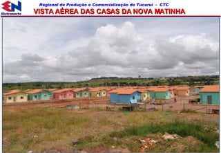 VISTA AÉREA DAS CASAS DA NOVA MATINHA  