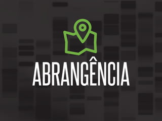 ABRANGÊNCIA

 